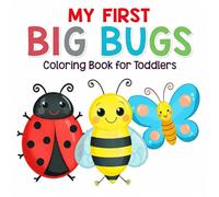 My First Big Bugs Coloring Book for Toddlers: Easy and Simple Insect Coloring Pages for Kids Ages 1-4 | Bold Outline Bug Designs for Little Hands