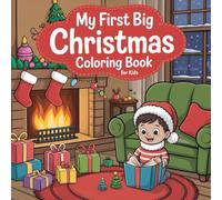 My First Big Christmas Coloring Book for Kids: Easy and Cute Christmas Coloring Pages for Toddlers and Preschool