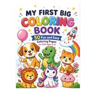 My First Big Coloring Book: 50 Fun and Easy Coloring Pages for Kids Ages 3-8