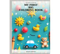 My First BIG Coloring Book: 50 Giant, Easy First Pictures · Ages 1-3