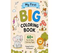 My First Big Coloring Book: 60+ Fun & Easy Pages | For Kids 2-7 Years | From Animals to Seasons