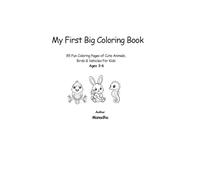 My First Big Coloring Book: 85 Fun Coloring Pages of Cute Animals, Birds & Vehicles for Kids Ages 3-6