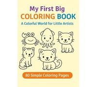 My First Big Coloring Book: A Colorful World for Little Artists