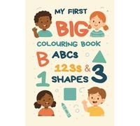 My First Big Coloring Book: ABCs, 123s, Shapes & More!