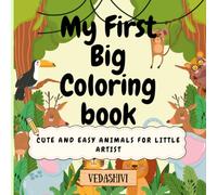 my first big coloring book-cute and easy for little artist: fun coloring book for toddler