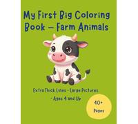 My First Big Coloring Book - Farm Animals: Extra Thick Lines · Large Pictures · Ages 4 and Up