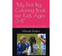 "My First Big Coloring Book for Kids Ages 3-8": Over 30 Fun and Easy Coloring Pages of Animals, Vehicles, Dinosaurs, and More - Perfect for Early Learning and Creativity!