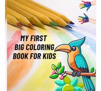 My First Big Coloring Book for Kids: Fun and Easy Coloring Pages of Animals, Toys, and Everyday Objects for Early Learning and Creativity