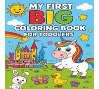 My First BIG Coloring Book For Toddlers: 180 Pages of Big, Bold, and Easy Coloring Fun for Little Hands | Cute Animals, Shapes, Numbers, and Everyday ... for Ages 1-4 | 8.5x8.5 Size for Easy Learning