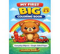 My First Big Coloring Book for Toddlers Ages 2-5: Simple & Fun Coloring Pages for Kids | Early Learning Objects, Shapes, Animals & More | Preschool Coloring Book (Toddler’s First Color & Learn)