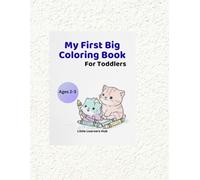 My First Big Coloring Book for Toddlers.: An Early Learning Coloring & Activity Book for Toddlers Ages 2-3.