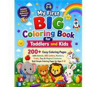 My First Big Coloring Book for Toddlers and Kids: Includes Colored Reference Images! 200+ Easy Coloring Pages with Animals, ABC Letters, Numbers, ... 2-8 (Little Learners Coloring Adventures)