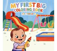 My First Big Coloring Book for Toddlers Preschoolers Illustrations of animals, nature, still life, etc. 183 Pages 8,5x8,5