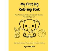 My First Big Coloring Book: Fun Animals, Fruits & Vehicles for Kids Ages 3-6