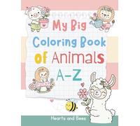 My First Big Coloring Book of Animals A-Z for Kids Ages 3-5: ABC Coloring with Cute Animals, Fun Animal Facts, and Uppercase and Lowercase Letter Tracing for Preschool and Kindergarten Learning