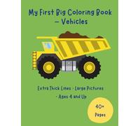 My First Big Coloring Book - Vehicles: Extra Thick Lines · Large Pictures · Ages 4 and Up
