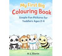 My First Big Colouring Book: Simple Fun Pictures for Toddlers Ages 2-4