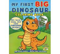 My First Big Dinosaur Coloring Book: 40+ Cute and Simple Dinosaur Pages for Toddlers | Easy Outlines and Fun Prehistoric Designs | Ages 2-4