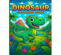 My First Big Dinosaur Coloring Book For Kids Ages 3 - 5: Fun , Simple and Cute Dinosaur Coloring Pages for Early Learning and Creativity