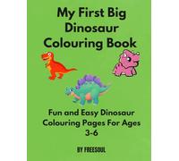 My first Big Dinosaur Colouring Book: Big and Easy Dinosaur Colouring Pages For Ages 3-6