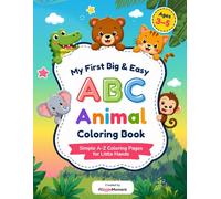 My First Big & Easy ABC Animal Coloring Book: Simple A-Z Coloring Pages for Little Hands