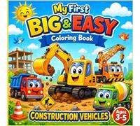My First Big & Easy Coloring Book: Construction Vehicles: Fun Cars, Trucks & Machines for Toddlers Ages 3-5