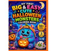 My First Big & Easy Cute Halloween Monsters Coloring Book Vol. 18: 50+ Adorable Halloween Monster Coloring Pages with Bold Lines and Large Simple ... Up (My First Big & Easy Animal Coloring Book)