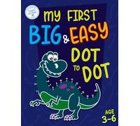 My First Big & Easy Dot to Dot Book for Kids Ages 3-6: Activity and Coloring Book for Learning (My first Big and Easy Books)