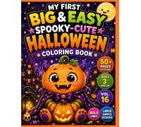 My First Big & Easy Spooky-Cute Halloween Coloring Book Vol. 16: 50+ Adorable Halloween Coloring Pages with Bold Lines and Large Simple Designs for ... Up (My First Big & Easy Animal Coloring Book)
