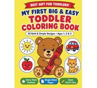 My First Big & Easy Toddler Coloring Book: 50 Bold & Simple Designs for Ages 1to 5 | Best Gift for Toddlers