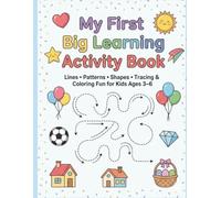 My First Big Learning Activity Book.: Lines, Patterns, Shapes, Tracing and Coloring Book.