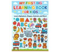 My First Big Learning Book for Kids: Fun ABC, Shapes, Animals, and More!: A Fun and Colorful Learning Journey for Toddlers and Preschoolers (Ages 2-6)