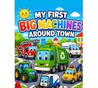 My First Big Machines Around Town: Simple Vehicle Coloring Pages for Kids Ages 2-5