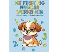 My First Big Number Workbook: Coloring, Tracing & Shapes Fun with Tony! An All-in-One Activity Book for Toddlers and Preschoolers Ages 3-5.