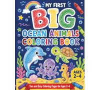 My First BIG Ocean Animals Coloring Book: Easy and Fun Sea Animal Coloring Book for Toddlers Ages 2-4 | Big Simple Designs with Thick Lines for Little Kids (My First BIG Coloring Books)
