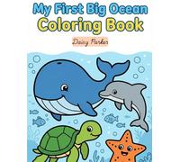 My First Big Ocean Coloring Book: Bold & Easy Ocean Creatures for Toddlers | Simple A4 Marine Coloring Book Ages 2-5 (My First Big Coloring Book Series)