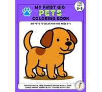 My First Big Pets Coloring Book: Fun and Easy Animal Coloring Pages for Kids Ages 3-5 | Dogs, Cats, Bunnies, Turtles, and More! (My First Big Coloring Book Series)