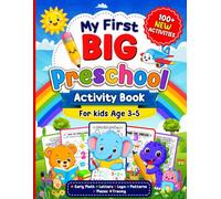 My First Big Preschool Activity Book 2 for Kids Ages 3-5: 100+ New Preschool Activities with Early Math, Letters, Logic, Patterns, Mazes, Tracing, Counting, Matching and Coloring