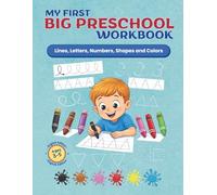 My First Big Preschool Workbook: 100 Pages of Tracing, Numbers, Shapes & Coloring for Ages 3-5.: Practice for Kids with Pen Control, Line Tracing, Letters, and More!