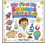 My First Big Science Coloring Book: 110 Fun and Easy Science Pages for Curious Kids