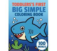 My First Big & Simple Coloring Book For Kids Ages 1, 2, 3&4: 100 Big Pictures & Simple Words | Learn & Color | Single-Sided Pages