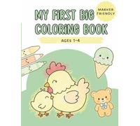 My First Big Toddler Coloring Book: 60 Large and Easy Coloring Pages with Cute Animals, Vehicles, Toys and Everyday Things for Ages 1, 2, 3 & 4 | ... Learning, Fine Motor Skills and Creativity