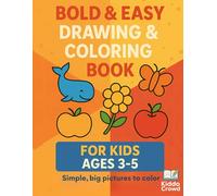 My First Big Toddler Coloring Book: Fun and Easy Coloring Pages for Kids Ages 3-5 Featuring Bold Lines, Simple Drawings, and Creative Activities