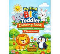My First BIG Toddler Coloring Book: Very Simple & Fun Coloring Pages for Toddlers Ages 2-5 Animals & Nature 75+ Easy Designs