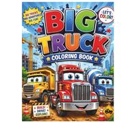 My First Big Truck Coloring Book: Fun and Easy Trucks to Color for Kids Ages 3-8 | Monster Trucks, Fire Trucks, Dump Trucks, Construction Vehicles & More