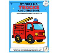 My First Big Truck Coloring Book: Fun and Easy Vehicle Coloring Pages for Kids Ages 3-5 | Trucks, Cars, Diggers, and More! (My First Big Coloring Book Series)