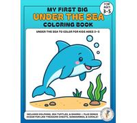 My First Big Under the Sea Coloring Book: Fun and Easy Ocean Coloring Pages for Kids Ages 3-5 | Fish, Turtles, Dolphins, and More!