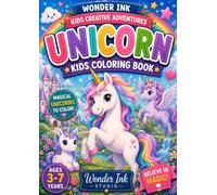 My First Big Unicorn Coloring Book: A Magical Unicorn Coloring Book for Kids Ages 3-7 with Rainbows, Castles, Stars, Clouds and More (Wonder Ink Kids Creative Adventures)