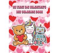 My First Big Valentine’s Day Coloring Book: Bold and Easy Designs for Kids, Toddlers, and Preschoolers: Simple Large Illustrations for Early Learners.