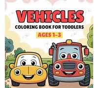 My First Big Vehicles Coloring Book: 50 Big and Simple Vehicle Pictures for Toddlers and Preschool Kids | Easy Coloring Pages with Thick Lines